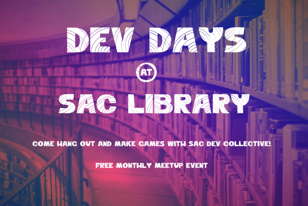 SDC Dev Days at the Sac Public Library