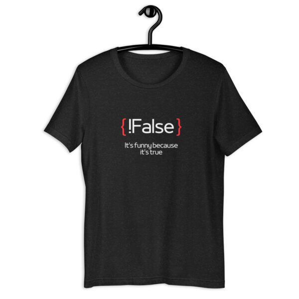 !False - Unisex t-shirt