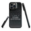 It Works On My Machine - Snap case for iPhone® - Image 16